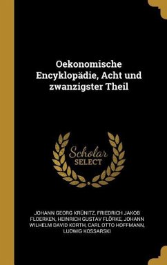 Oekonomische Encyklopädie, Acht und zwanzigster Theil - Krünitz, Johann Georg; Floerken, Friedrich Jakob; Flörke, Heinrich Gustav