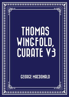 Thomas Wingfold, Curate V3 (eBook, ePUB) - Macdonald, George