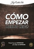 Como empezar desde cero  (eBook, ePUB)