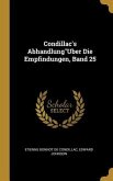 Condillac's Abhandlunguber Die Empfindungen, Band 25