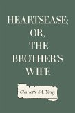 Heartsease; Or, The Brother's Wife (eBook, ePUB)