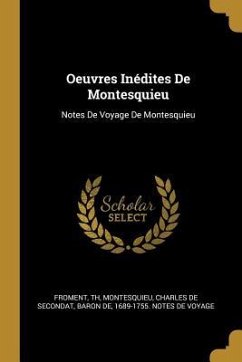 Oeuvres Inédites De Montesquieu: Notes De Voyage De Montesquieu