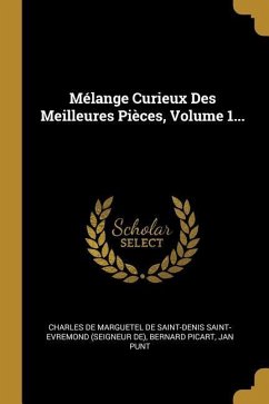 Mélange Curieux Des Meilleures Pièces, Volume 1... - Picart, Bernard; Punt, Jan