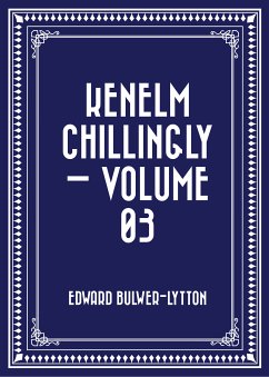 Kenelm Chillingly — Volume 03 (eBook, ePUB) - Bulwer-Lytton, Edward