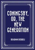 Coningsby, or, The New Generation (eBook, ePUB)