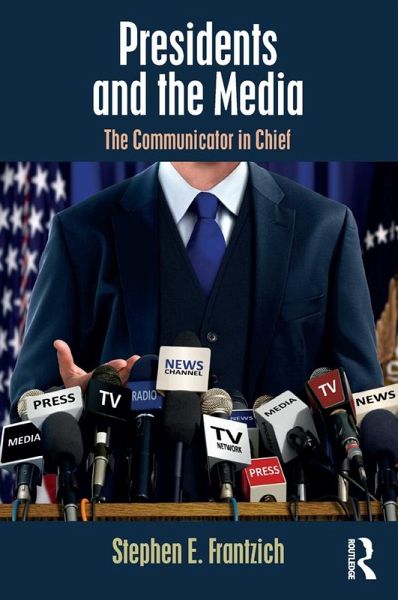 Presidents and the Media (eBook, ePUB) Presidents and the Media (eBook, ePUB)