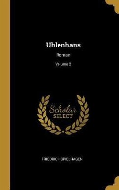 Uhlenhans: Roman; Volume 2 - Spielhagen, Friedrich