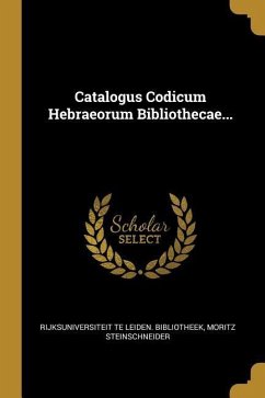 Catalogus Codicum Hebraeorum Bibliothecae... - Steinschneider, Moritz