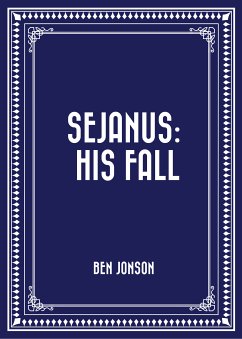 Sejanus: His Fall (eBook, ePUB) - Jonson, Ben