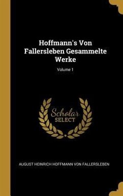 Hoffmann's Von Fallersleben Gesammelte Werke; Volume 1