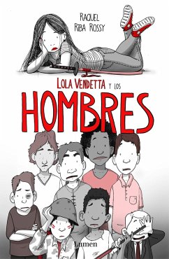 Lola Vendetta Y Los Hombres / Lola Vendetta and Men - Riba Rossy, Raquel