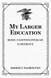My Larger Education: Being Chapters... - Bild 1