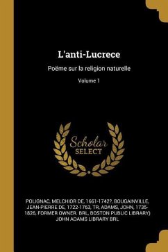 L'anti-Lucrece: Poëme sur la religion naturelle; Volume 1