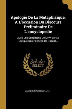Apologie De La Metaphisique, A L'occasion Du Discours Préliminaire De L'encyclopedie