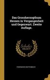 Das Grossherzogthum Hessen in Vergangenheit Und Gegenwart. Zweite Auflage.