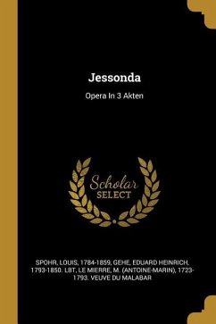 Jessonda: Opera in 3 Akten - Spohr, Louis