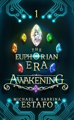 Awakening (The Euphorian Era Trilogy, #1) (eBook, ePUB) - Estafo, Michael; Estafo, Sabrina