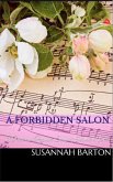 A Forbidden Salon (Love's Sweet Song, #2) (eBook, ePUB) A Forbidden Salon (Love's Sweet Song, #2) (eBook, ePUB)