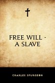 Free Will - A Slave (eBook, ePUB)