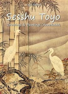 Sesshu Toyo: Drawings & Paintings (Annotated) (eBook, ePUB) - Yotova, Raya