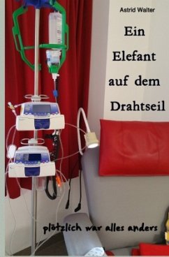 Ein Elefant auf dem Drahtseil - Walter, Astrid