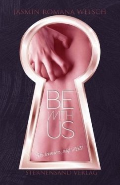 Be with us - Für immer, auf Zeit! - Welsch, Jasmin Romana