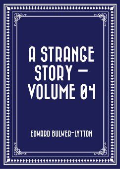 A Strange Story — Volume 04 (eBook, ePUB) - Bulwer-Lytton, Edward