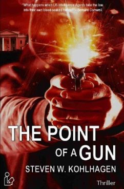 THE POINT OF A GUN - Kohlhagen, Steven W.