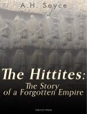 The Hittites: The Story of a Forgotten Empire (eBook, ePUB)