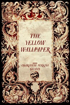 The Yellow Wallpaper (eBook, ePUB) - Perkins Gilman, Charlotte