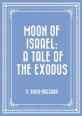 Moon of Israel: A Tale of the Exodus (eBook, ePUB)