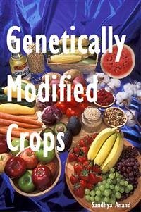 Genetically Modified Crops (eBook, PDF) - Anand, Sandhya