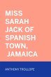 Miss Sarah Jack of Spanish Town,... - Bild 1