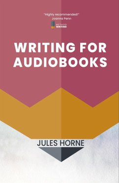 Writing for Audiobooks (Method Writing, #3) (eBook, ePUB) - Horne, Jules