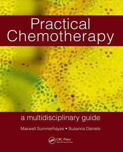 Practical Chemotherapy - A Multidisciplinary Guide (eBook, PDF) - Summerhayes, Maxwell; Daniels, Susanna