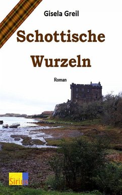 Schottische Wurzeln (eBook, ePUB) - Greil, Gisela