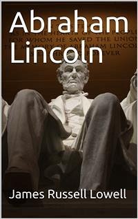 Abraham Lincoln (eBook, PDF) - Russell Lowell, James