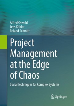 Project Management at the Edge of Chaos - Oswald, Alfred;Köhler, Jens;Schmitt, Roland