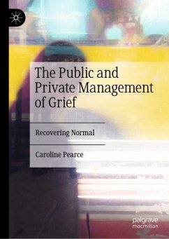 The Public and Private Management of Grief - Pearce, Caroline
