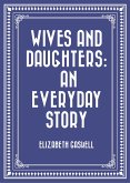 Wives and Daughters: An Everyday Story (eBook, ePUB)