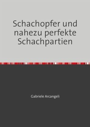 Schachopfer und nahezu perfekte Schachpartien