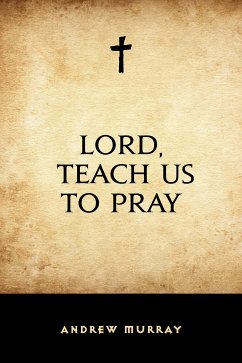 Lord, Teach Us to Pray (eBook, ePUB) - Murray, Andrew