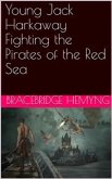 Young Jack Harkaway Fighting the Pirates of the Red Sea (eBook, PDF)