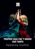 Proprio oggi che t'amavo così tanto (eBook, ePUB)