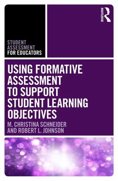 Using Formative Assessment to Support Student Learning Objectives (eBook, PDF) - Schneider, M. Christina; Johnson, Robert L.