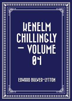 Kenelm Chillingly — Volume 04 (eBook, ePUB) - Bulwer-Lytton, Edward