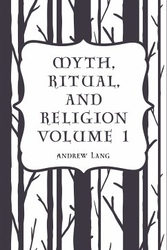 Myth, Ritual, and Religion Volume 1 (eBook, ePUB) - Lang, Andrew