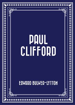 Paul Clifford (eBook, ePUB) - Bulwer-Lytton, Edward