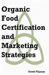 Organic Food Certification and Marketing Strategies (eBook, PDF) - Vijayan, Gowri