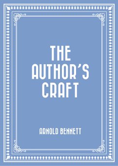 The Author’s Craft (eBook, ePUB) - Bennett, Arnold